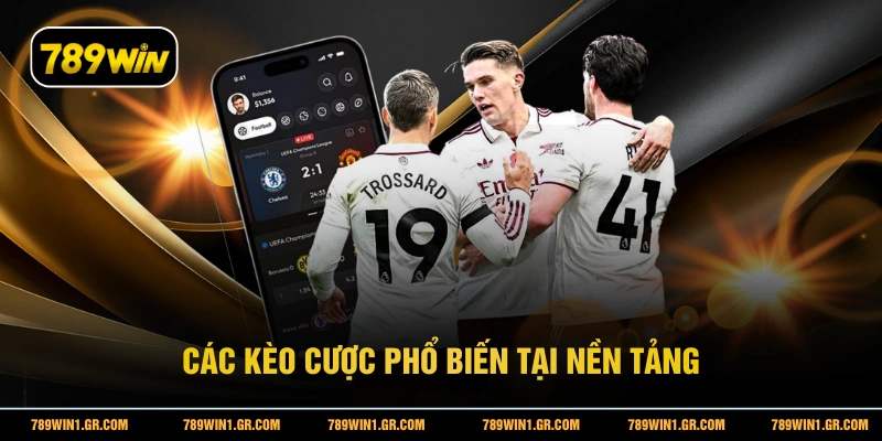 Các kèo cược phổ biến tại nền tảng