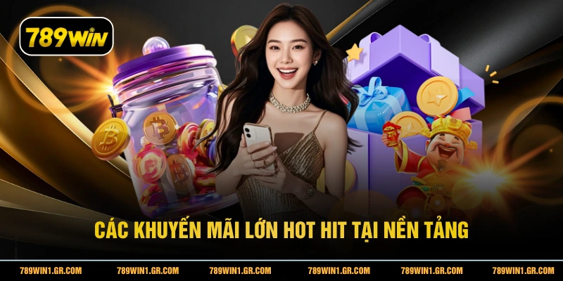 Các khuyến mãi lớn hot hit tại nền tảng