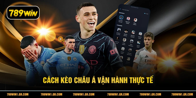 Kèo Châu Á 789WIN - Bật Mí Cách Đặt Cược Hiệu Quả Cho Người Mới Cách kèo châu Á vận hành thực tế